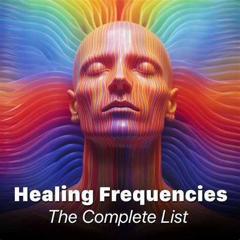 List of All Healing Frequencies: A Comprehensive Guide.